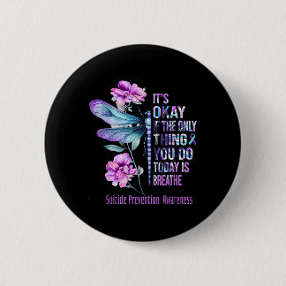 Its Okay If Only Thing You Can Today Is Breathe Bu 6 Cm Round Badge