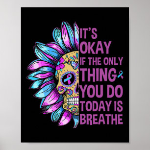 It's Okay If Only Thing You Do Is Breathe Suicide Poster