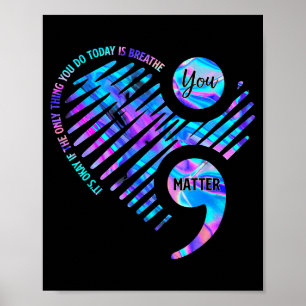 It's Okay If The Only Thing You Do Today Is Breath Poster