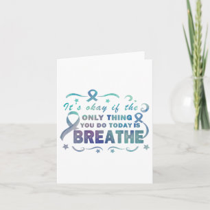 Its Okay If The Only Thing You Do Today Is Breathe Card