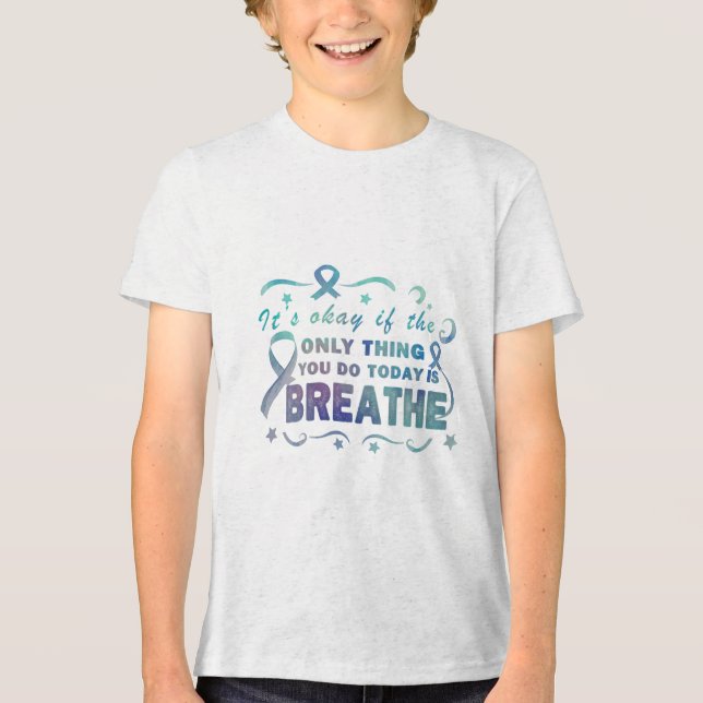 Its Okay If The Only Thing You Do Today Is Breathe Tri-Blend Shirt (Front)