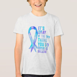 Its Okay If The Only Thing You Do Today Is Breathe Tri-Blend Shirt
