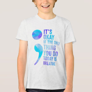 Its Okay If The Only Thing You Do Today Is Breathe Tri-Blend Shirt