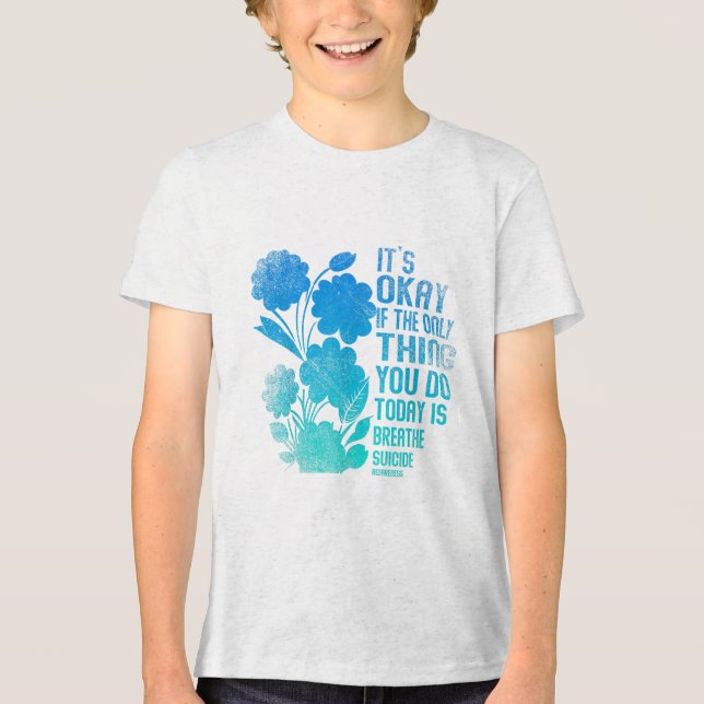 Its Okay If The Only Thing You Do Today Is Breathe Tri-Blend Shirt (Front)