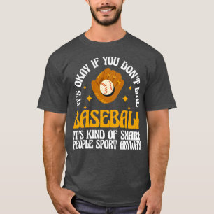 Its Okay If You Dont Like Baseball Player1 T-Shirt