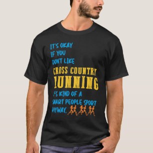 It's Okay if you don't like Cross Country runner j T-Shirt