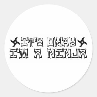 It'S Okay I'M A Ninja Classic Round Sticker