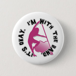 It's Okay, I'm With The Band 6 Cm Round Badge