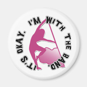 It's Okay, I'm With The Band Magnet