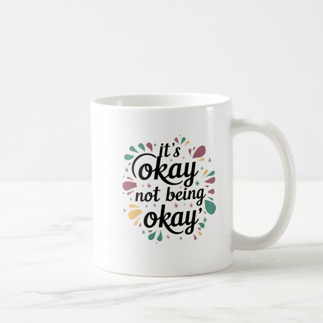 It's okay not being okay coffee mug (Right)