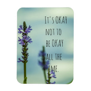 It's Okay not to be okay all the time Magnet