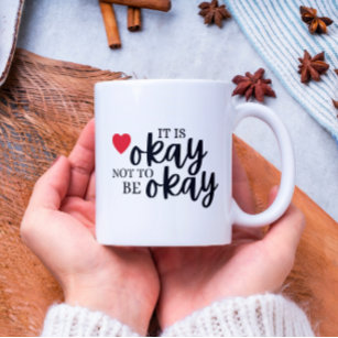 It's Okay Not To Be Okay Mug