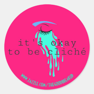 It's okay to be cliche classic round sticker