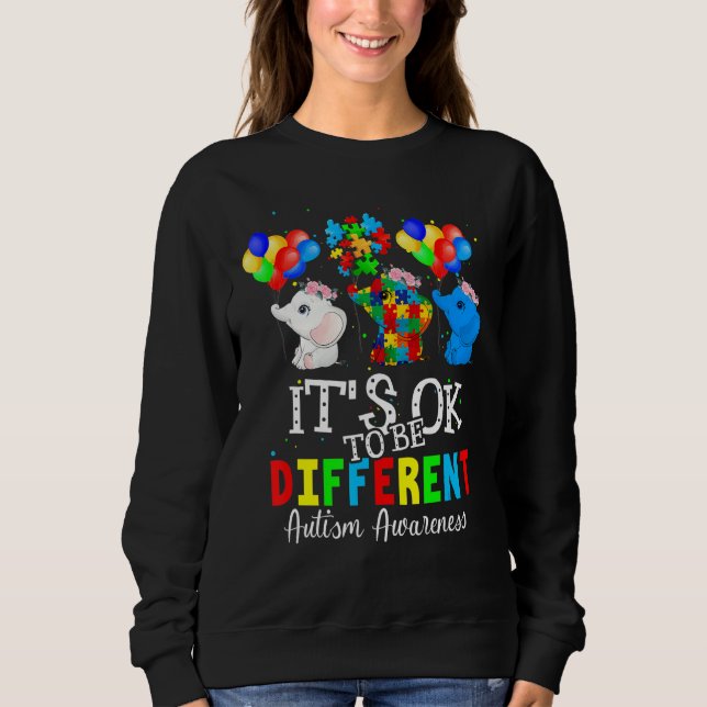 It's Okay To Be Different Elephant Autism Awarenes Sweatshirt (Front)