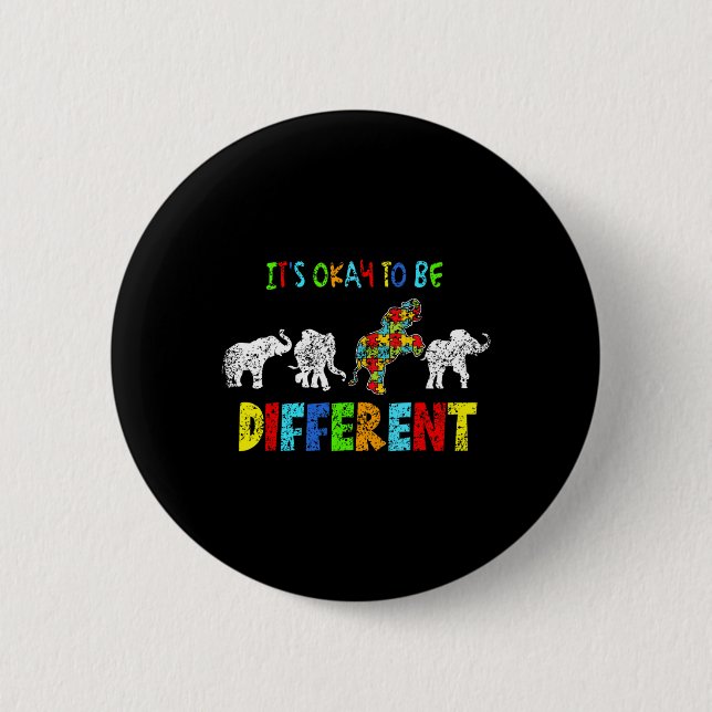 It's Okay To Be Different Support Autist Autists A 6 Cm Round Badge (Front)