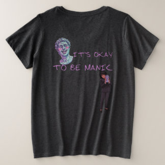IT'S OKAY TO BE MANIC PLUS SIZE T-Shirt