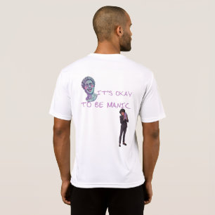 IT'S OKAY TO BE MANIC T-Shirt