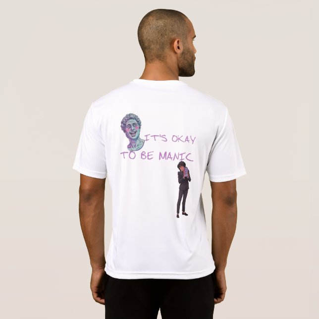 IT'S OKAY TO BE MANIC T-Shirt (Back Full)