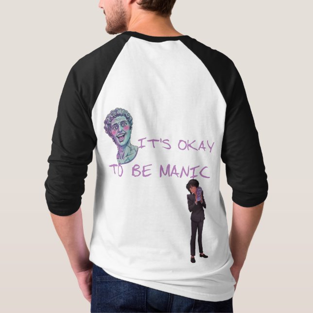 IT'S OKAY TO BE MANIC T-Shirt (Back)