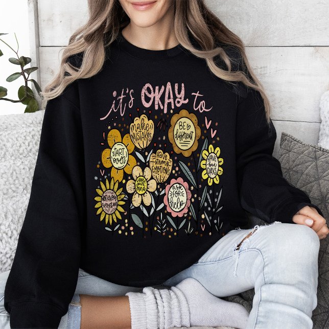 It's Okay To Boho Floral Sweatshirt (Creator Uploaded)