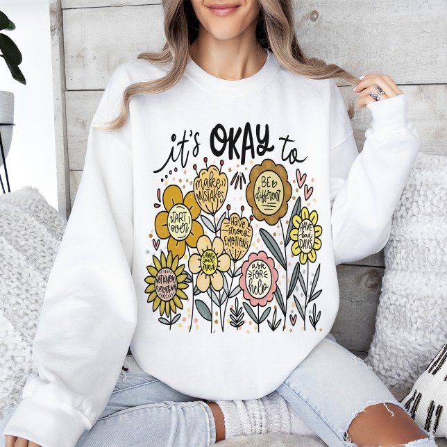 It's Okay To Boho Floral Sweatshirt (Creator Uploaded)