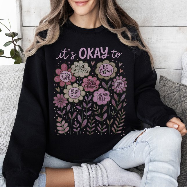 It's Okay To Boho Floral Sweatshirt (Creator Uploaded)