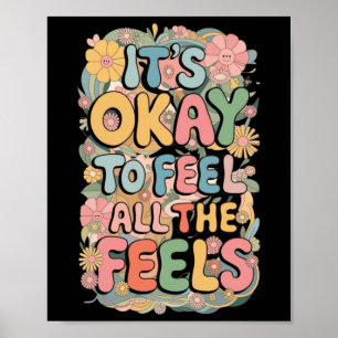 It's Okay To Feel All The Feels Funny Mental Poster