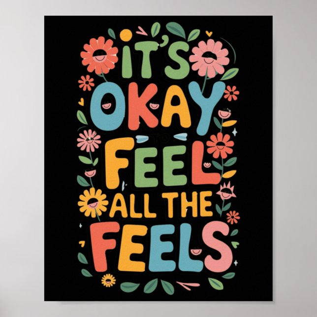 It's Okay To Feel All The Feels Funny Mental Poster (Front)