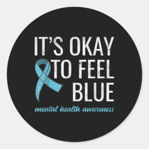 Its Okay To Feel Blue Mental Health Awareness Classic Round Sticker