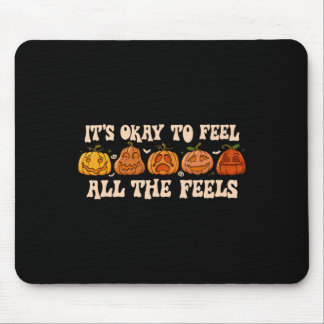 It's Okay To Feel Mental Health Fall Pumpkin Hallo Mouse Pad