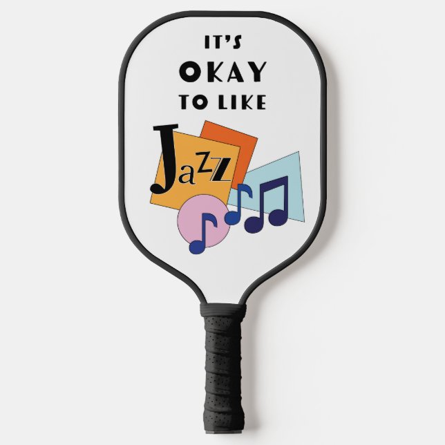 It's Okay to Like Jazz V.2 Pickleball Paddle (Front)