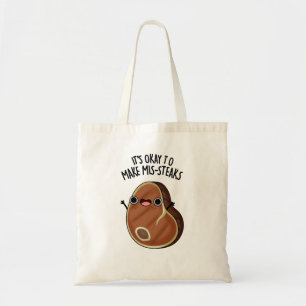 It's Okay To Make Mis-Steaks Funny Steak Pun  Tote Bag