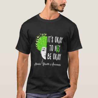 It's Okay To Not Be Okay Butterfly Mental Health A T-Shirt