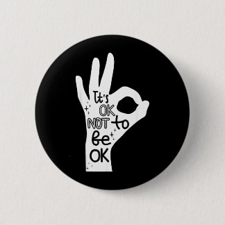 Its Okay To Not Be Okay Hand Prevention Awareness 6 Cm Round Badge
