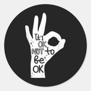 Its Okay To Not Be Okay Hand Suicide Prevention Aw Classic Round Sticker