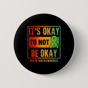 It's Okay To Not Be Okay Human Brain Counsellor Th 6 Cm Round Badge