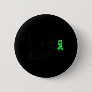 It's Okay To Not Be Okay Mental Health Awareness 6 Cm Round Badge