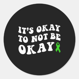 It's Okay To Not Be Okay Mental Health Awareness  Classic Round Sticker
