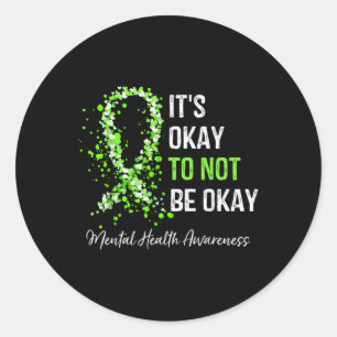 Its Okay To Not Be Okay Mental Health Awareness Gr Classic Round Sticker