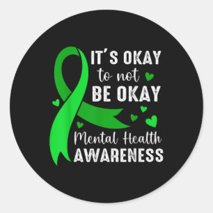 Its Okay To Not Be Okay Mental Health Awareness Gr Classic Round Sticker