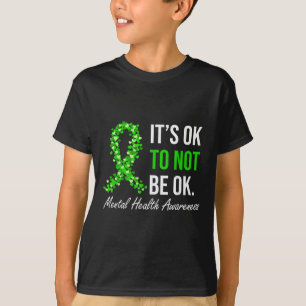 Its Okay To Not Be Okay Mental Health Awareness Gr T-Shirt