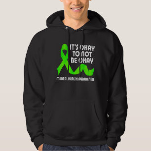 Its Okay To Not Be Okay Mental Health Awareness Hoodie