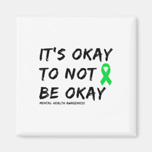 It's Okay To Not Be Okay Mental Health Awareness  Magnet