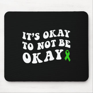 It's Okay To Not Be Okay Mental Health Awareness  Mouse Pad