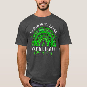 It's Okay To Not Be Okay Mental Health Awareness R T-Shirt