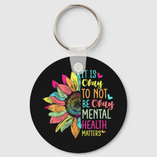 Its Okay To Not Be Okay Mental Health Awareness Su Key Ring