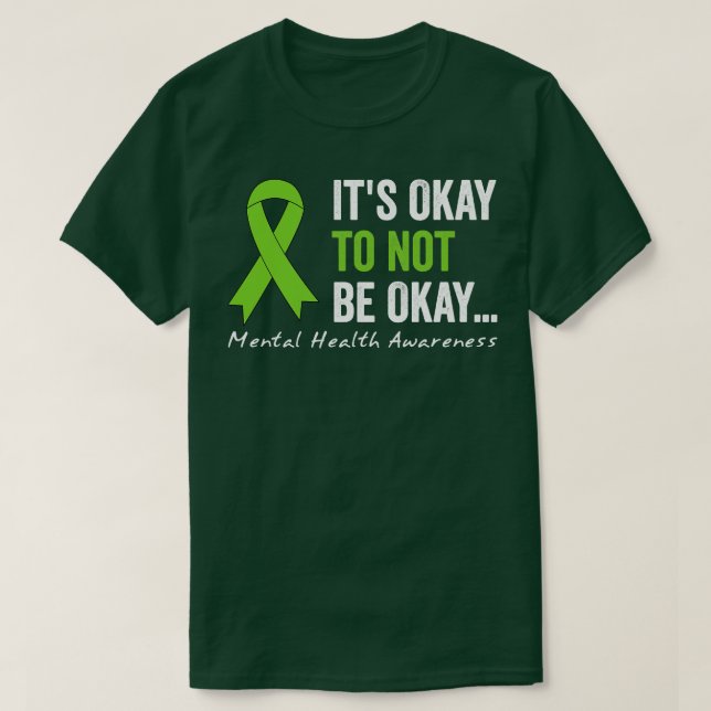 Its Okay To Not Be Okay Mental Health Awareness T-Shirt (Design Front)