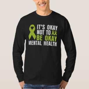 It's Okay To Not Be Okay Mental Health awareness T-Shirt