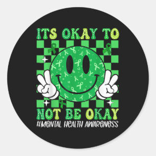 Its Okay To Not Be Okay Mental Health Awareness Wo Classic Round Sticker
