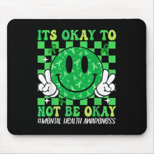 Its Okay To Not Be Okay Mental Health Awareness Wo Mouse Pad